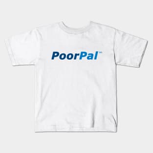 PoorPal - PayPal of the poor Kids T-Shirt